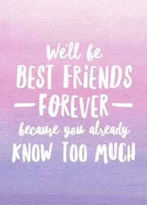 Do you Have a Best Friend Forever?
