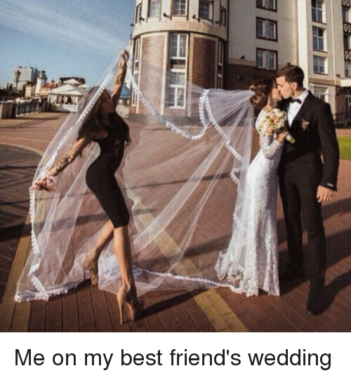 me on my best friends wedding - How to set Friendship Goals